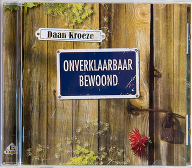 Daan Kroeze / Onverklaarbaar bewoond